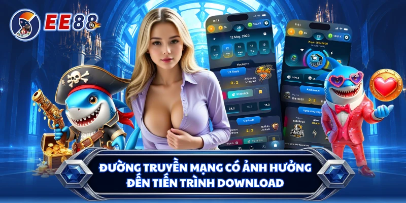 Đường truyền mạng có ảnh hưởng đến tiến trình download