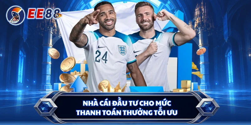 Nhà cái đầu tư cho mức thanh toán thưởng tối ưu