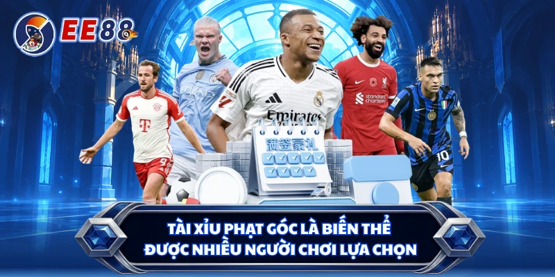 Tài xỉu phạt góc là biến thể được nhiều người chơi lựa chọn 